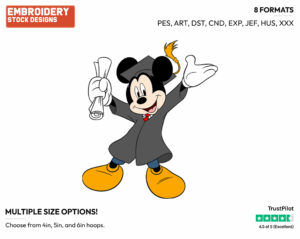 Mickey Mouse Graduation - Disney Characters - 4th of July St Patrick's and New Year's and more - Holiday Inspired Embroidery Design in 3 sizes & 8 formats