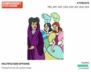Lady Tremaine, Anastasia, Drizella - Disney's Cinderella - Embroidery Design in 3 sizes & 8 formats